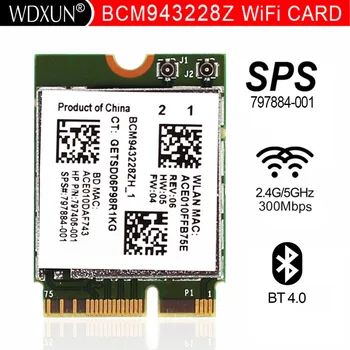 BCM943228ZH BCM943228Z WIFI BT4.0 Bluetooth 4.0 и NGFF 300 Mbps WLAN Карта 802.11 A/B/G/N SPS 797884-001 за HP ProBook 455 470 640