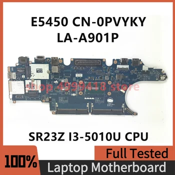 CN-0PVYKY 0PVYKY PVYKY дънна Платка за лаптоп DELL Latitude E5450 дънна Платка ZAM70 LA-A901P с процесор SR23Z I3-5010U 100% Тествана е НОРМАЛНО