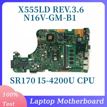 X555LD REV.3.6 С процесор SR170 I5-4200U дънна Платка за лаптоп ASUS X555LD дънна Платка N16V-GM-B1 100% Напълно Тествана, работи добре
