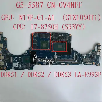 За Dell G5 5587 дънна Платка на лаптоп Процесор: I7-8750H SR3YY Графичен процесор: N170-G1-A1 (GTX1050Ti) 4G DDR4 DDK51 DDK52 DDK53 LA-E993P CN-0V4NFF