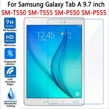 За Samsung Galaxy TabA 9,7 инча SM-T550 T551 T555 P550 P555 Защитно Фолио За екран Със Защитено От Надраскване 9H Твърдост Таблет Закалено Стъкло